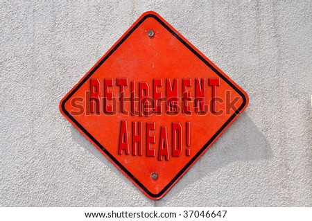 retirement ahead warning sign