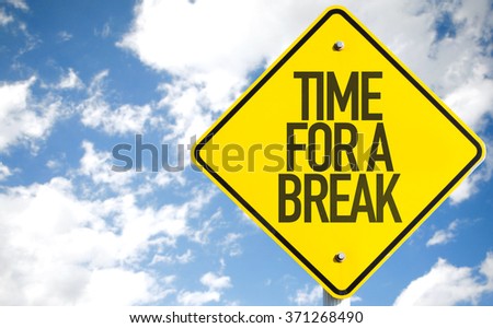Time For a Break sign with sky background Royalty-Free Stock Photo #371268490