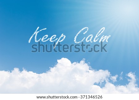 Blue sky background with Keep calm clouds word