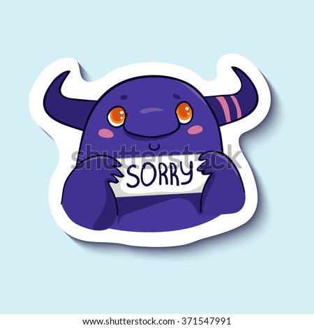 Vector sticker with cute monster which is sorry about something on blue background. Little purple monster with sorry board. So sorry!
