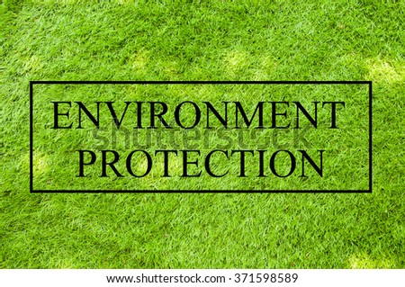 environment protection wording on the green grass background