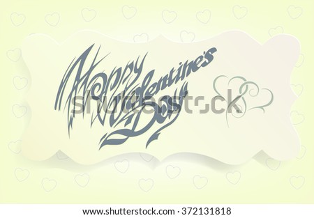 Card for Valentine's Day, calligraphic font, handmade, lettering.