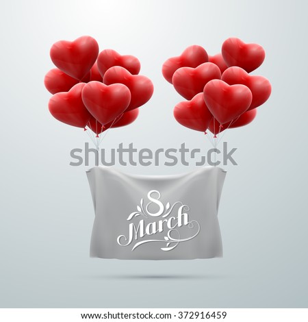 8 March. International Women Day. Vector Illustration Of Flying Heart Balloons And Holiday Lettering. 