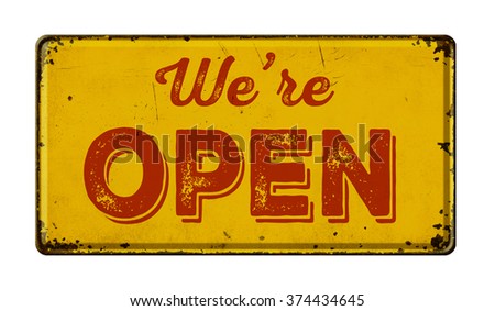 Vintage rusty metal sign on a white background - We are open