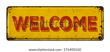 Vintage rusty metal sign on a white background - Welcome