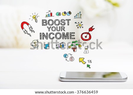 Boost Your Income concept with smartphone on white table