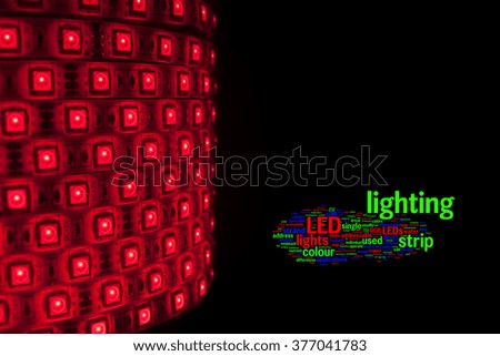 Red glowing RGB LED strip. Concept image for design opportunities given by new LED technology. Wordcloud added as a sample text or concept content.