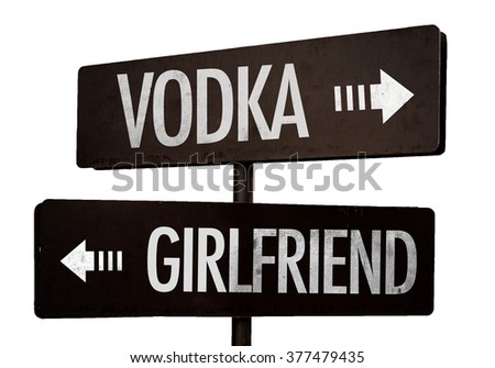 Vodka - Girlfriend signpost isolated on white background