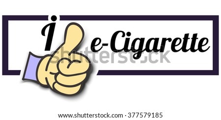 Frame " I Like e-Cigarette " Thumb Up! Vector graphic logo eps10.