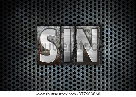 The word "Sin" written in vintage metal letterpress type on a black industrial grid background.