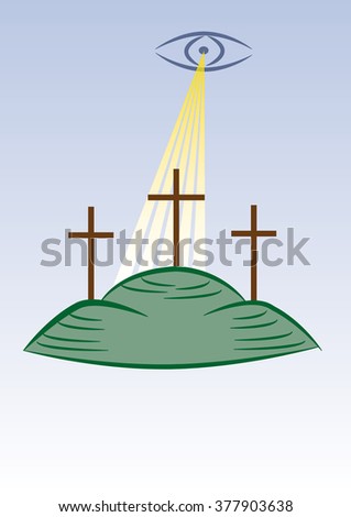 Three crosses on the Calvary with sunlight and the eye of God. 