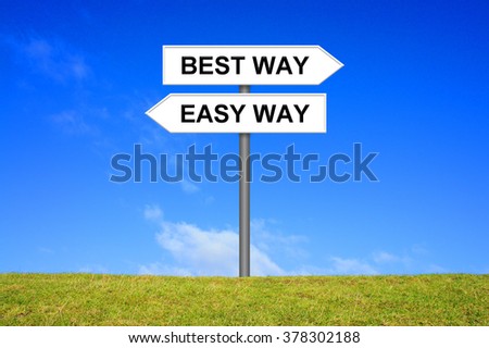 Signpost with 2 arrows shows Best way or easy Way