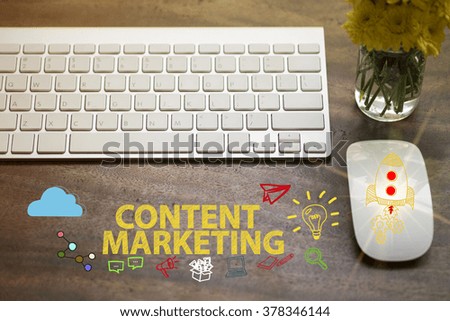 CONTENT MARKETING concept in home office , business concept , business idea