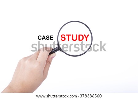 Hand showing CASE STUDY word through magnifying glass. Isolated white, financial and business concept
