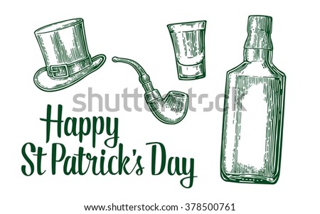 Typographic Saint Patrick's Day Retro. Top gentleman hat, smoking pipe, bottle, glass. Vector vintage engraved illustration. Isolated on white background. For web, poster, greeting card.