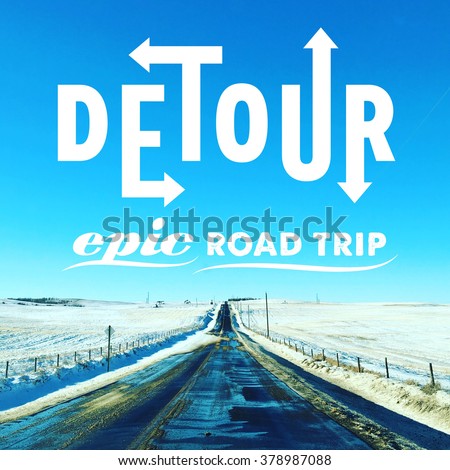 Inspirational Typographic Quote - Detour epic road trip