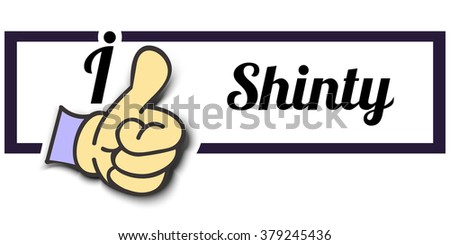 Frame " I Like Shinty " Thumb Up! Vector graphic logo eps10.