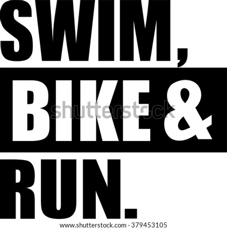 Triathlon swim bike and run