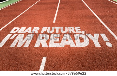 Dear Future, Im Ready written on running track Royalty-Free Stock Photo #379659622