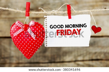 Good morning Friday inscription with heart