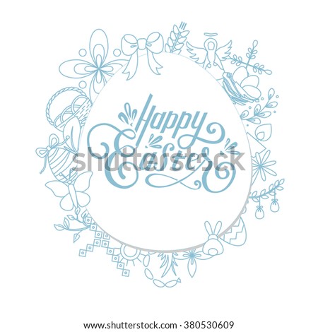 Big white Easter egg with hand lettering "Happy Eater" in pale blue color and linear doodles of crosses, candle, basket, eggs, branches, ribbon around it.