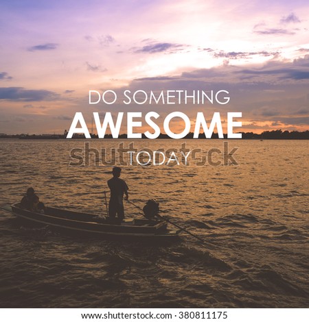 Inspirational quote on blurred seascape & sky background with vintage filter