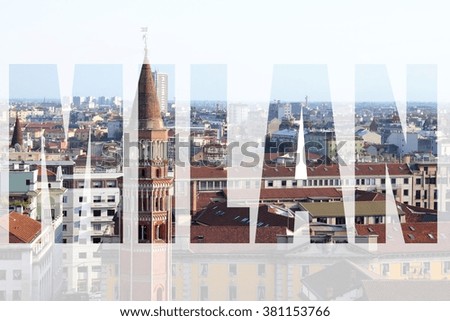 Milan - city name with photo background. Italy destination.