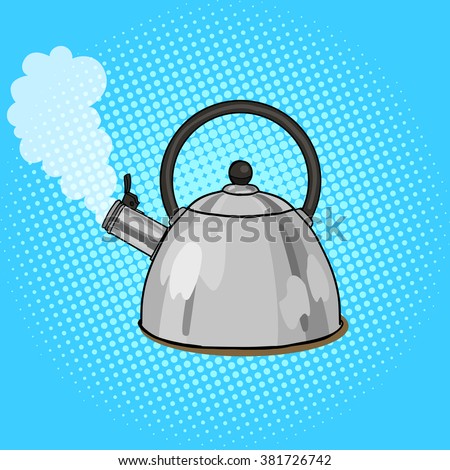 Kettle boils with water pop art style vector illustration. Comic book style imitation. Vintage retro style. Conceptual illustration