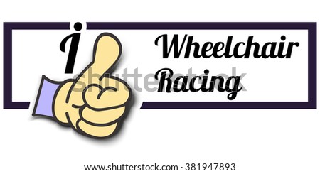 Frame " I Like Wheelchair Racing " Thumb Up! Vector graphic logo eps10.