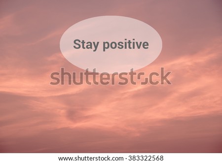 Stay Positive with clouds and sky sunset background