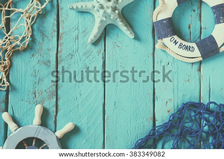 top view nautical concept with nautical life style objects. vintage filtered and toned