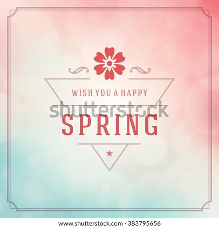 Spring Vector Typographic Poster or Greeting Card Design. Beautiful Blurred Lights with Bokeh and Flower. Spring Background, Spring Label, Spring Flowers, Spring Sale, Spring Advertising.
