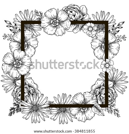 Monochrome frame with hand drawn vintage flowers.Black and white frame of the Roses, peony, cammomile Vector illustration