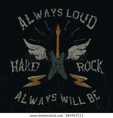 Vintage label. The guitar with wings and hard rock text .Grunge effect.Typography design for t-shirts 