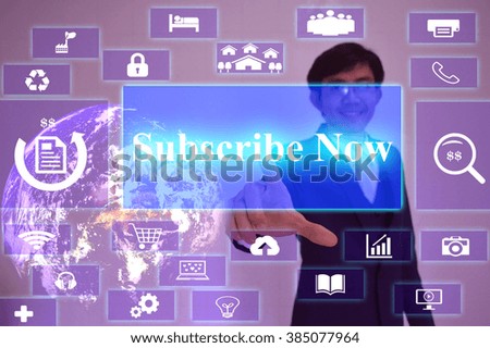 Subscribe Now concept  presented by  businessman touching on  virtual  screen ,image element furnished by NASA