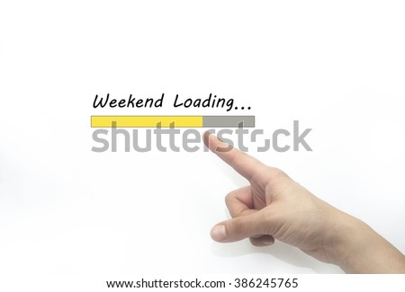 weekend loading Progress bar design with hand, business style concept. isolated on white