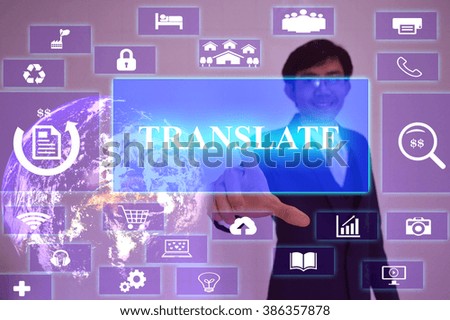 TRANSLATE  concept  presented by  businessman touching on  virtual  screen ,image element furnished by NASA