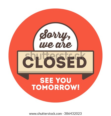 Sorry we are closed see you tomorrow in sign with cream ribbon and red circle background. Useful for shop, coffee shop, restaurant, etc. 