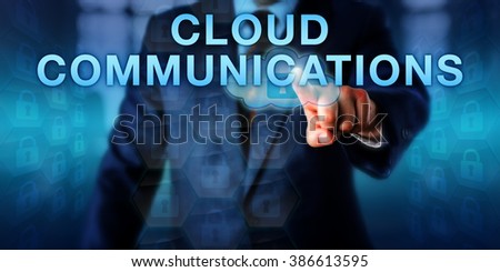 Corporate client is pushing CLOUD COMMUNICATIONS on a touch screen. Business model and information technology concept for data communications hosted by external third-party service providers.