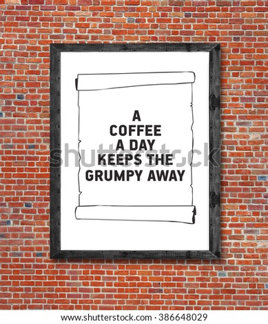 A coffee a day written in picture frame