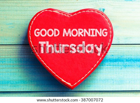 Heart with text Good morning Thursday. Heart with text Good morning Thursday on a wooden background. Vintage style. Royalty-Free Stock Photo #387007072