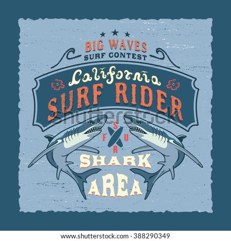  SURF RIDER. Hand lettered California. Drawing dangerous shark. Design fashion apparel textured print. T shirt graphic vintage grunge vector illustration badge label logo template.