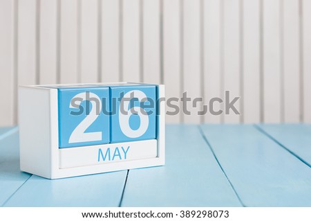 May 26th. Image of may 26 wooden color calendar on white background.  Spring day, empty space for text