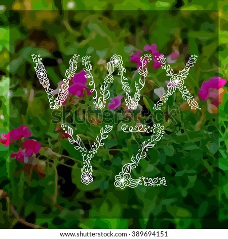 Romantic floral, herbal hand drawn alphabet letters V W X Y Z. Vintage ornament from vector flower, branch, leaf. Sweet, tender lace style, miniature weave. Decorative font for card, invitation design