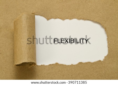 Flexibility word written under torn paper.