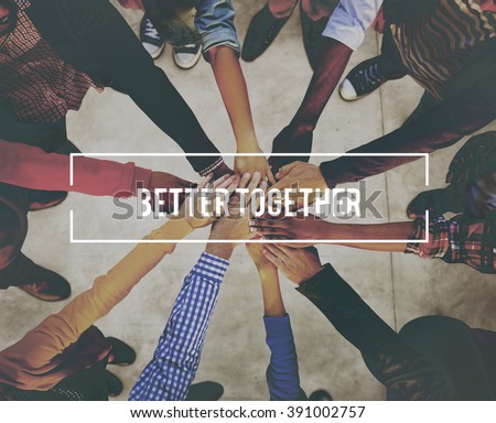 Better Together Unity Community Teamwork Concept Royalty-Free Stock Photo #391002757