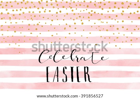 Pretty Easter card template. Gold glitter confetti on striped watercolor background. Vector illustration.
