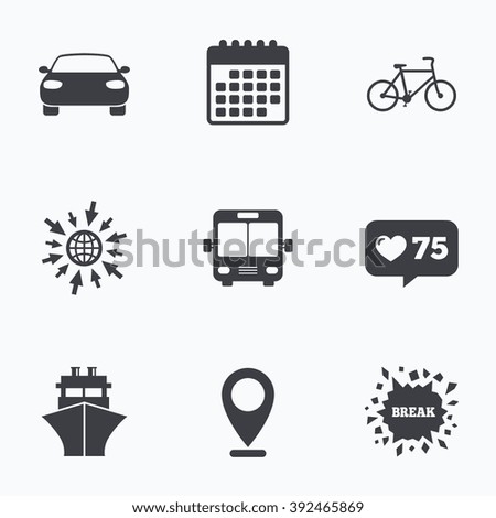 Calendar, like counter and go to web icons. Transport icons. Car, Bicycle, Public bus and Ship signs. Shipping delivery symbol. Family vehicle sign. Location pointer.