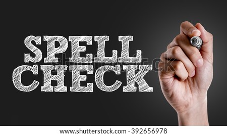 Hand writing the text: Spell Check