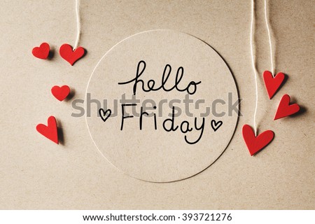 Hello Friday message with handmade small paper hearts Royalty-Free Stock Photo #393721276